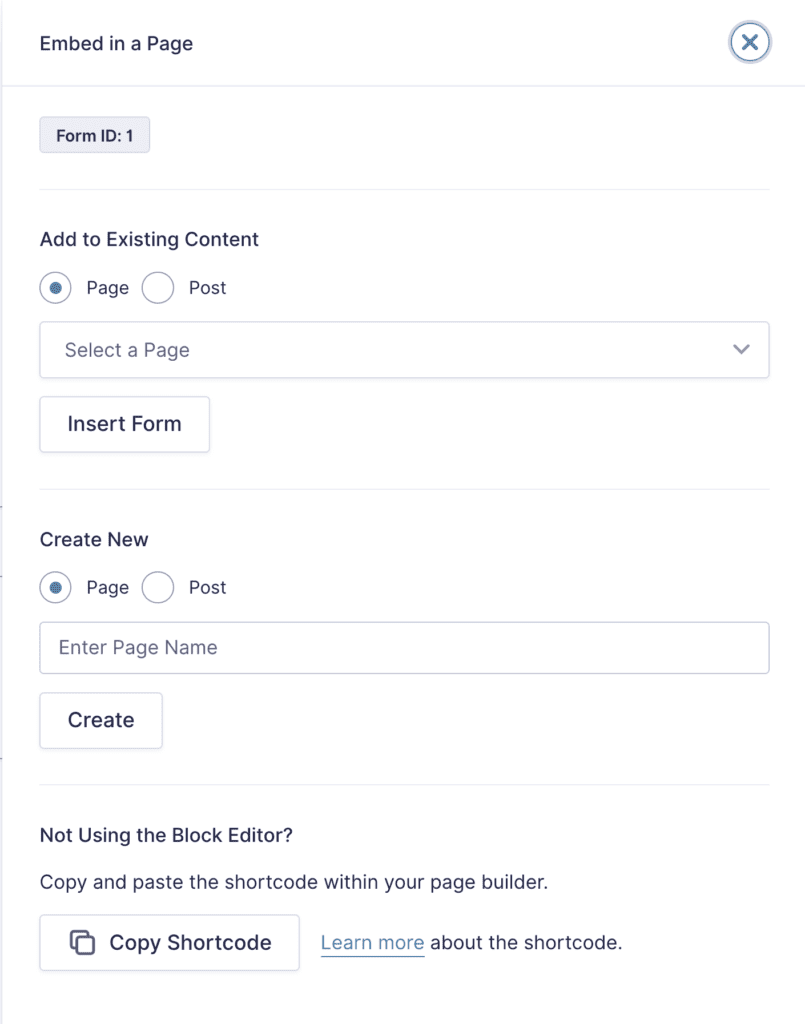 Embed Form flyout for inserting a form into an existing page or a new page or post. Copying a shortcode is also possible from this dialog.